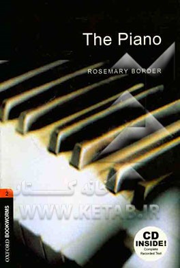 کتاب The piano: stage 2 (700 headwords) اثر Rosemary Border