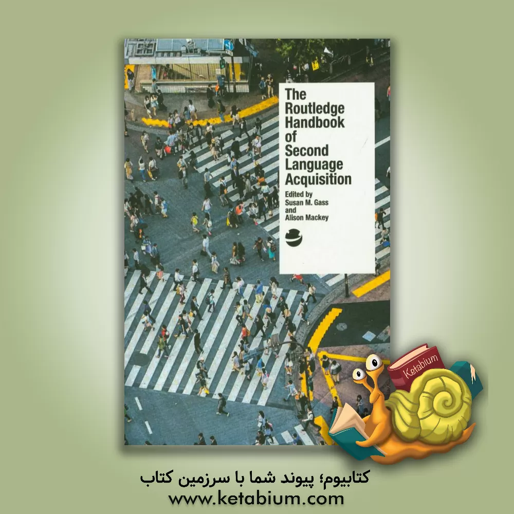 کتاب The routledge handbook of second language acquisition اثر SusanM. Gass