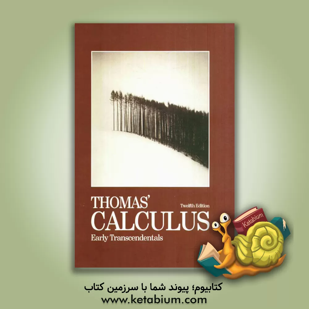 کتاب Thomas' calculus early transcendentals: based on the original work by George B. Thomas اثر Maurice D. Weir