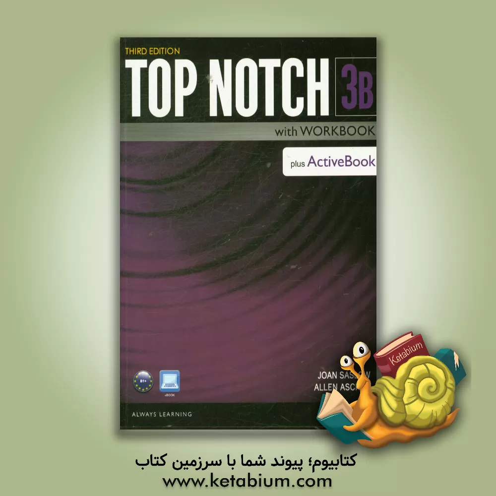 کتاب Top notch 3B: English for today's world with workbook اثر JoanM. Saslow