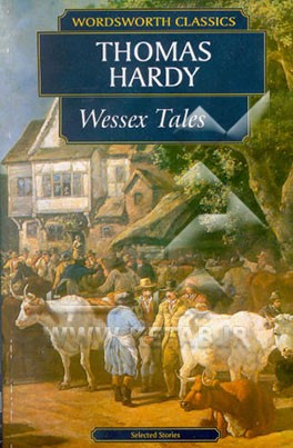 کتاب Wessex tales: strnge, lively and commonplace اثر Thomas Hardy