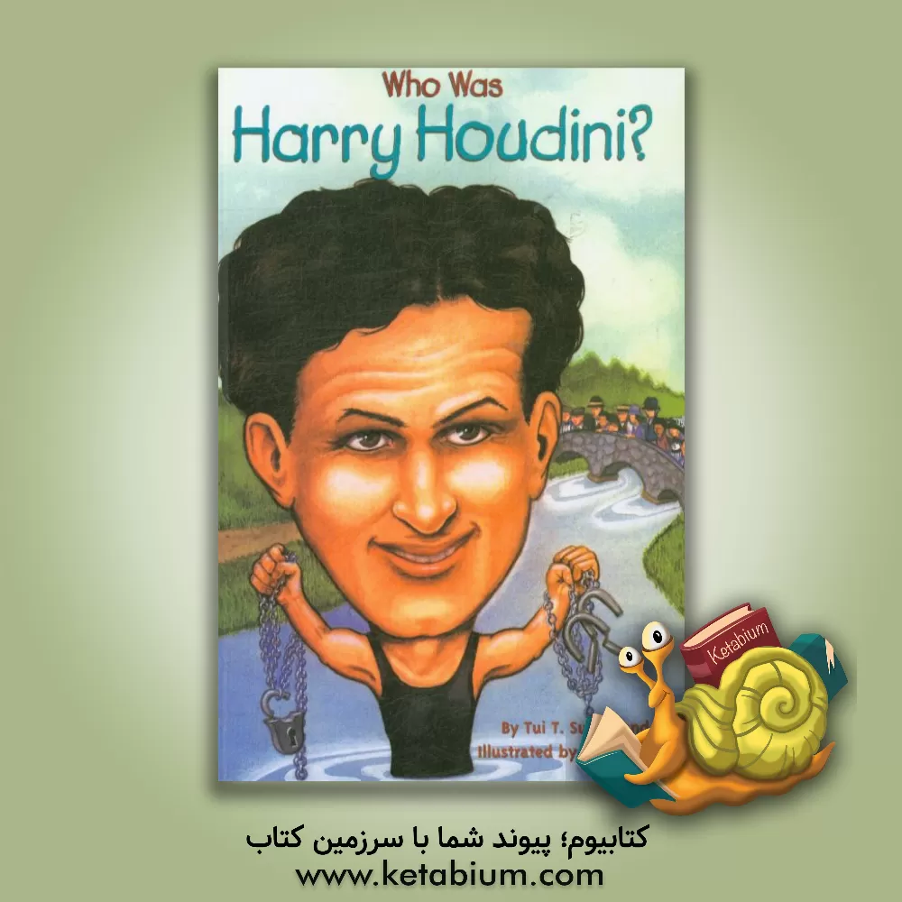 کتاب Who was Harry Houdini? اثر Tui Sutherland