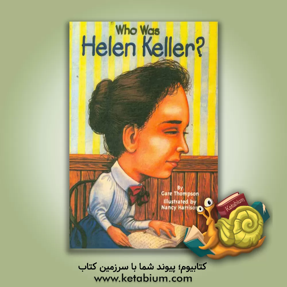 کتاب Who was Helen Keller? اثر Gare Thompson