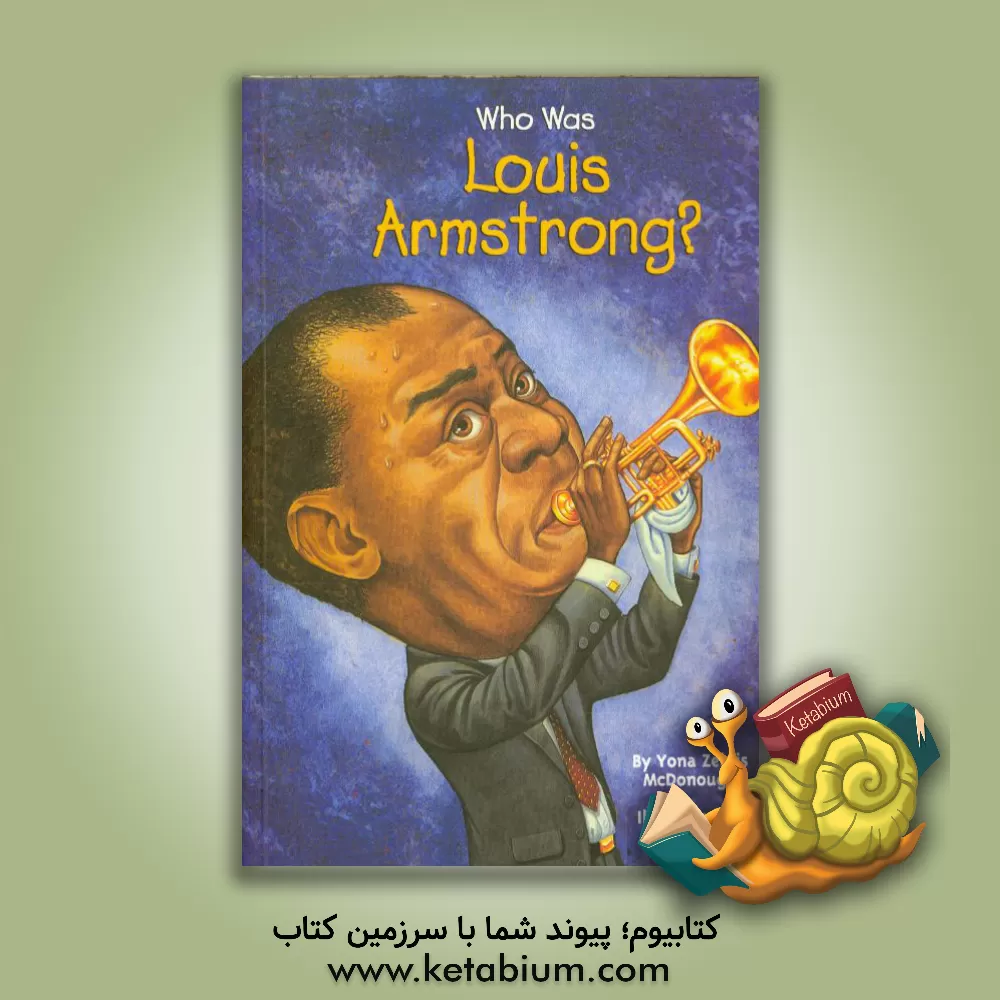 کتاب Who was Louis Armstrong? اثر YonaZeldis McDonough