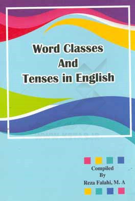 کتاب Word classes and tenses in English اثر رضا فلاحی