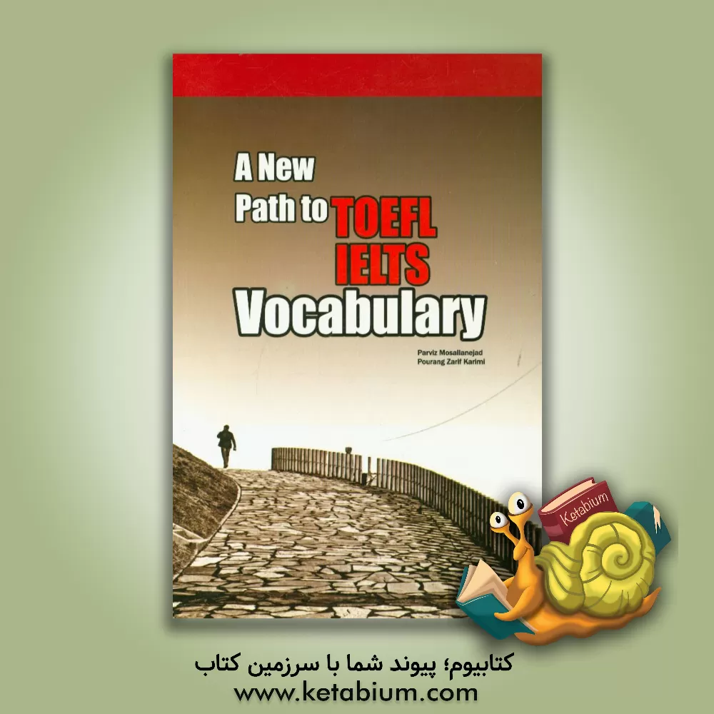 کتاب A new path to IELTS/ TOEFL vocabulary اثر پرویز مصلی‌نژاد