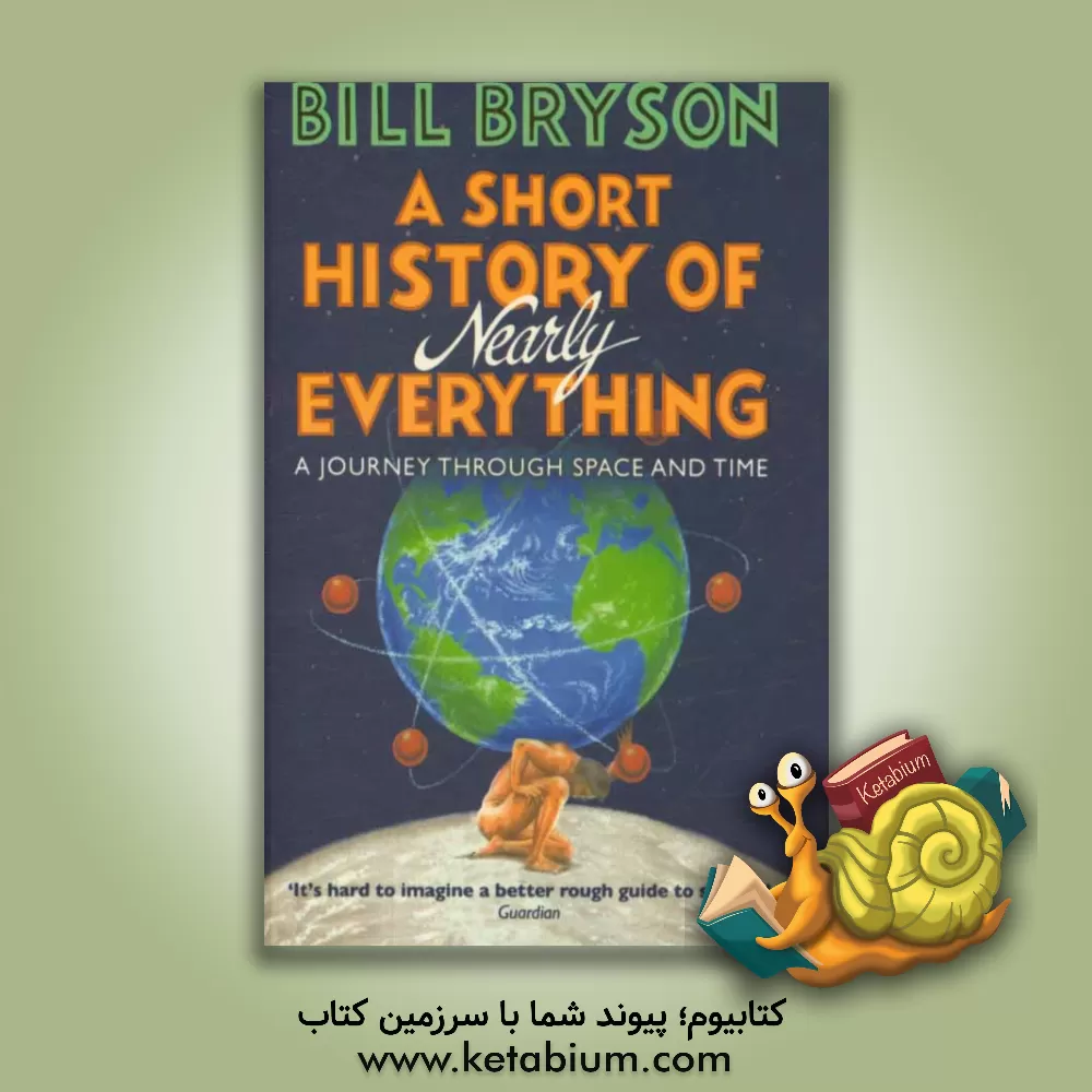 کتاب A short history of nearly everything اثر Bill Bryson