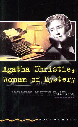 کتاب Agatha Christie, woman of mystery اثر John Escott