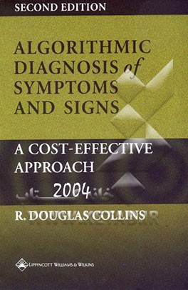 کتاب Algorithmic diagnosis of symptoms and signs: a cost-effective approach اثر R. Douglas Collins