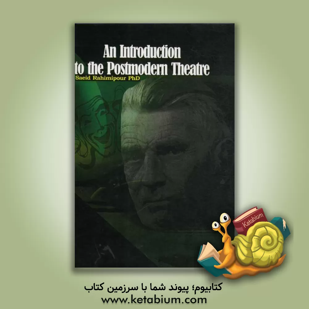 کتاب An introduction to the postmodern theatre اثر سعید رحیمی‌پور