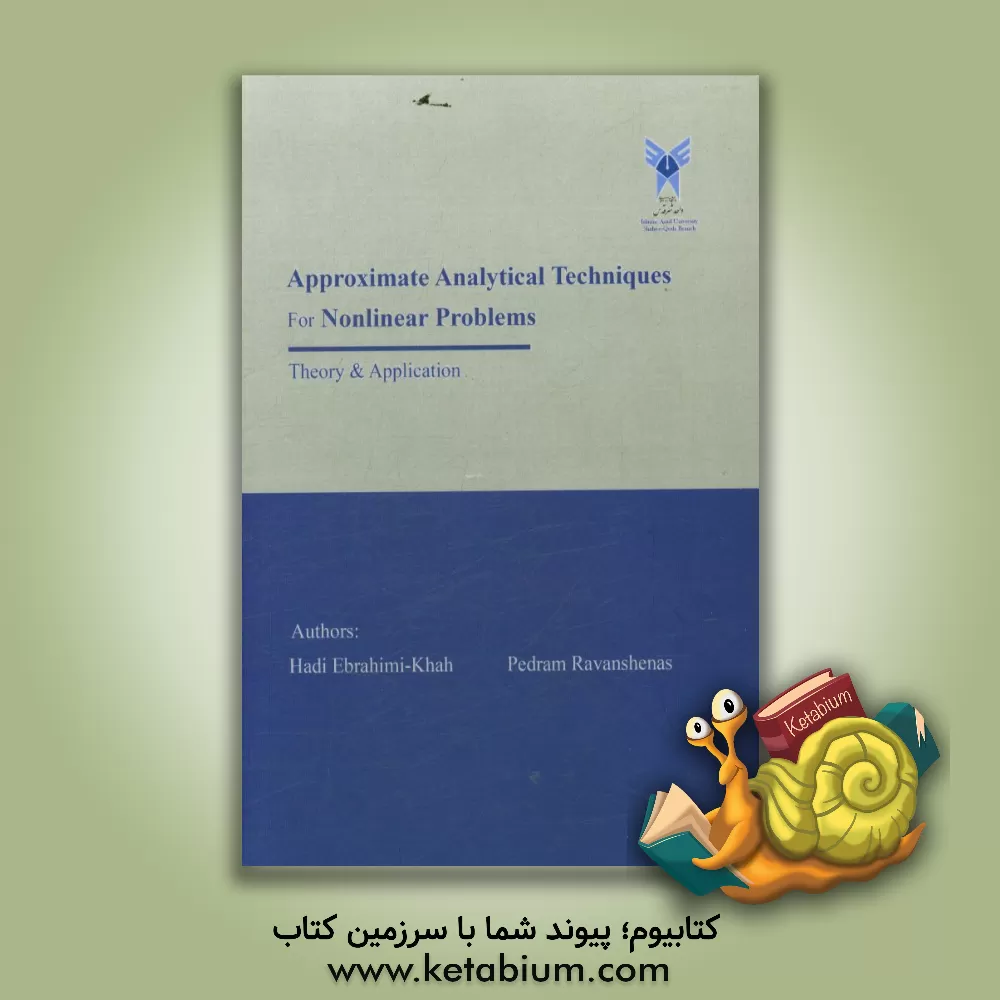 کتاب Approximate analytical techniques for nonlinear problems: theory & application اثر هادی ابراهیمی‌خواه