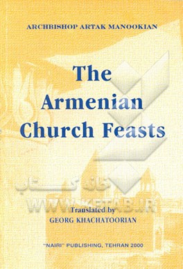 کتاب Armenian Church Feasts |اثر Artak Manookian