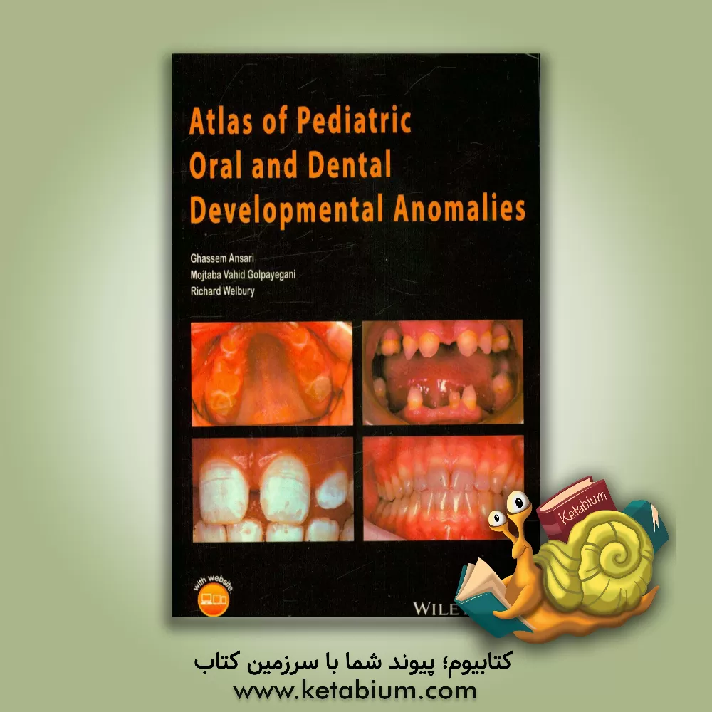 کتاب Atlas of pediatric oral and dental developmental anomalies اثر قاسم انصاری
