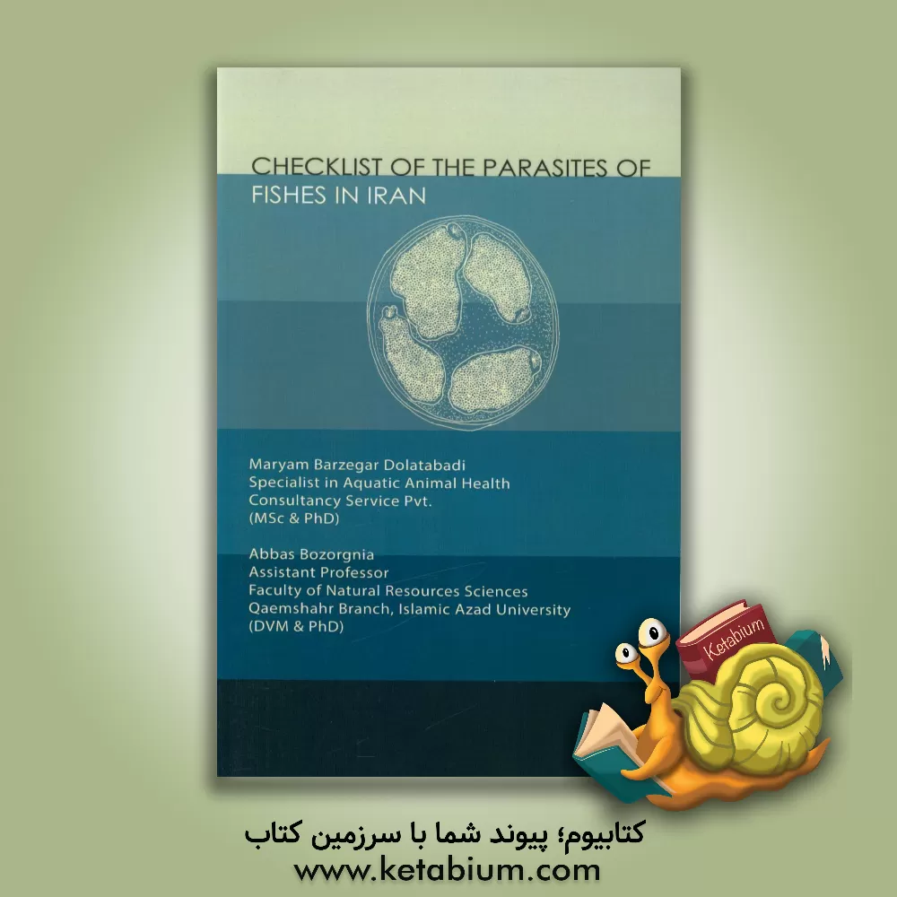 کتاب Checklist of the parasites of fishes in Iran اثر مریم برزگردولت‌آبادی