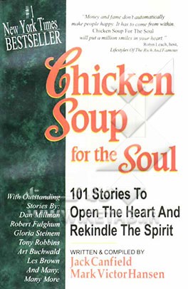 کتاب Chicken soup for the soul: 101 stories to open the heart & rekindle the spirit اثر Jack Canfeild
