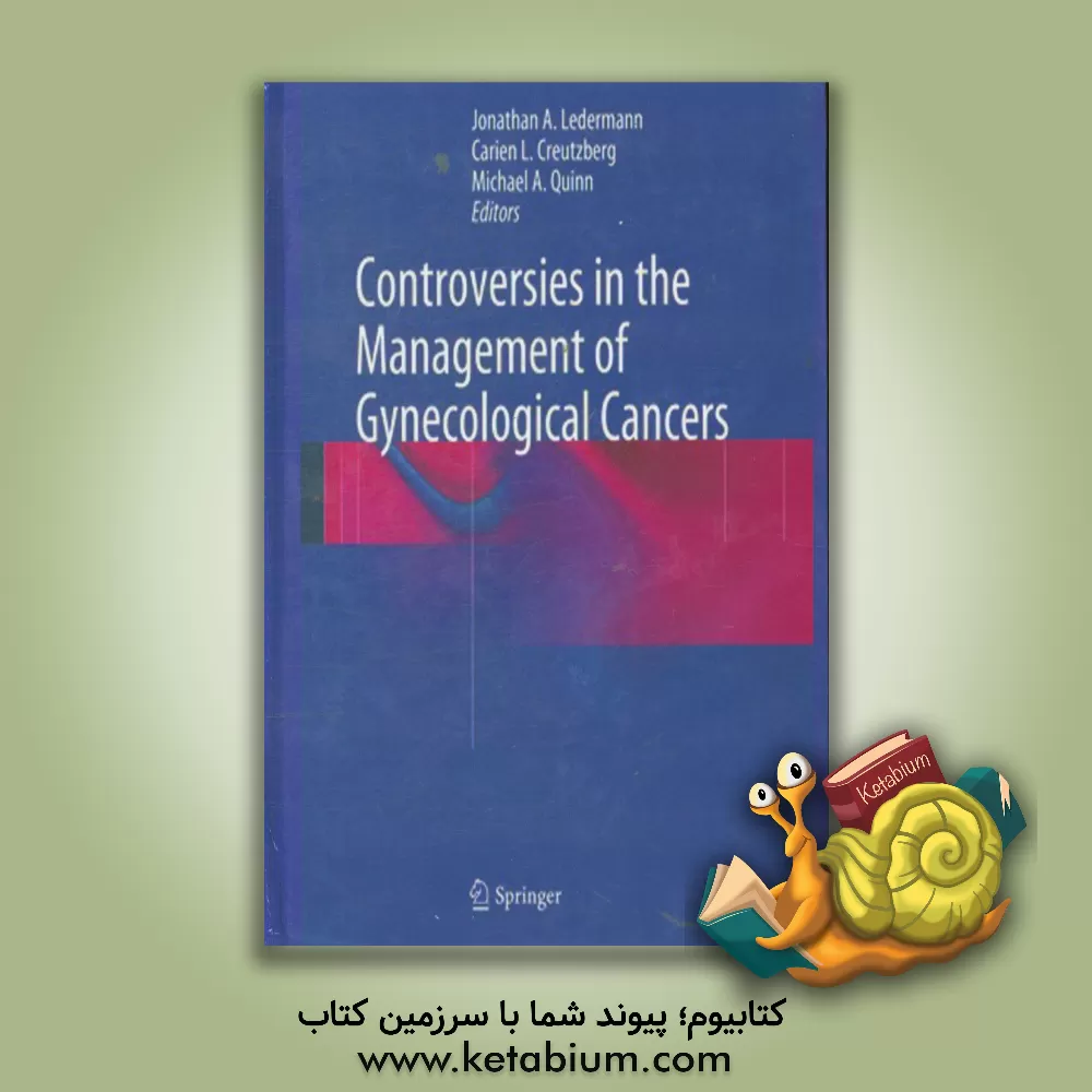 کتاب Controversies in the management of gynecological cancers اثر Jonathan A Ledermann