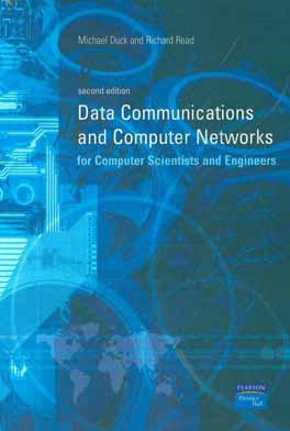 کتاب Data communications and computer networks for computer scientists and engineers اثر Michael Duckworth