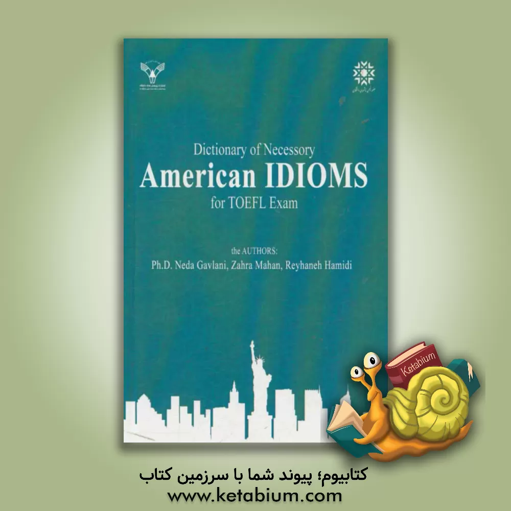 کتاب Dictionary of necessary American idioms for TOEFL exam اثر ندا گولنی