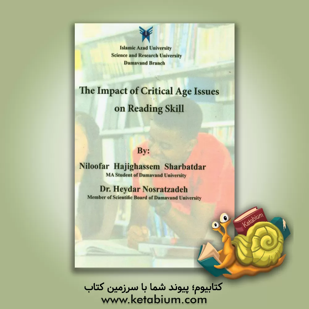کتاب تاثیر بحران سنی بر روی مهارت خواندن = The impact of critical age issues on reading skill اثر حیدر نصرت‌زاده