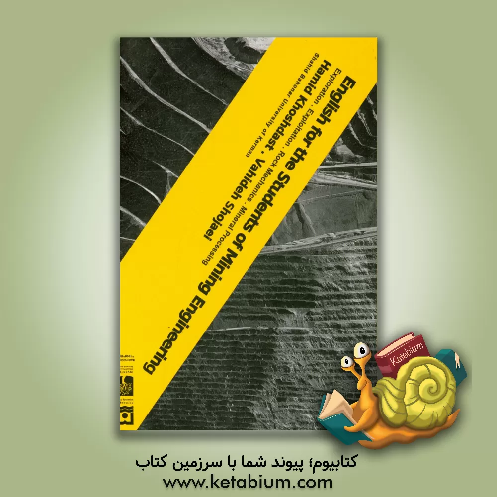 کتاب English for the students of mining engineering exploration, explotation, rock mechanics, mineral processing اثر حمید خوشدست